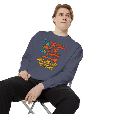 Chemistry Is Like Cooking Sweatshirt