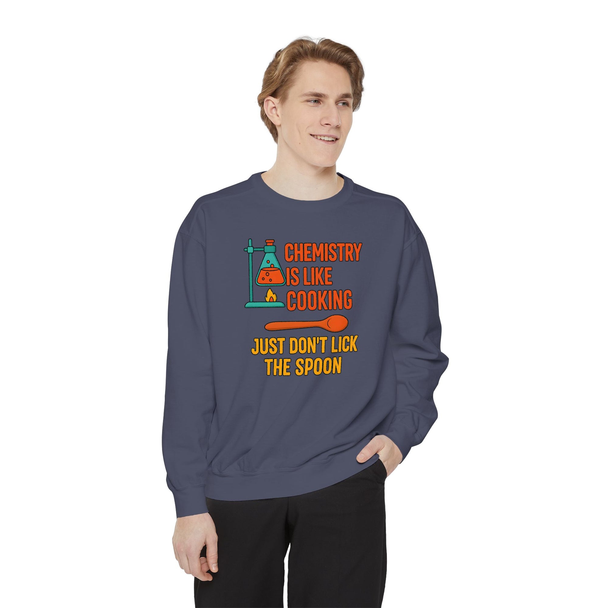Chemistry Is Like Cooking Sweatshirt