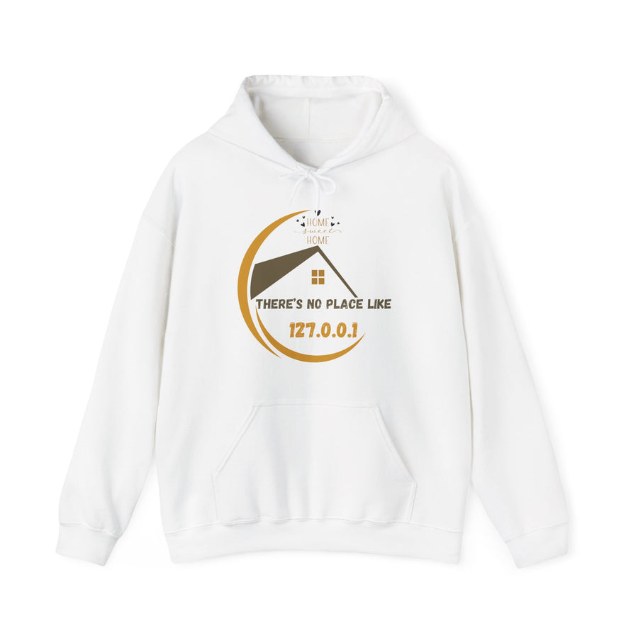 "There's No Place Like 127.0.0.1" Tech Home Hoodie