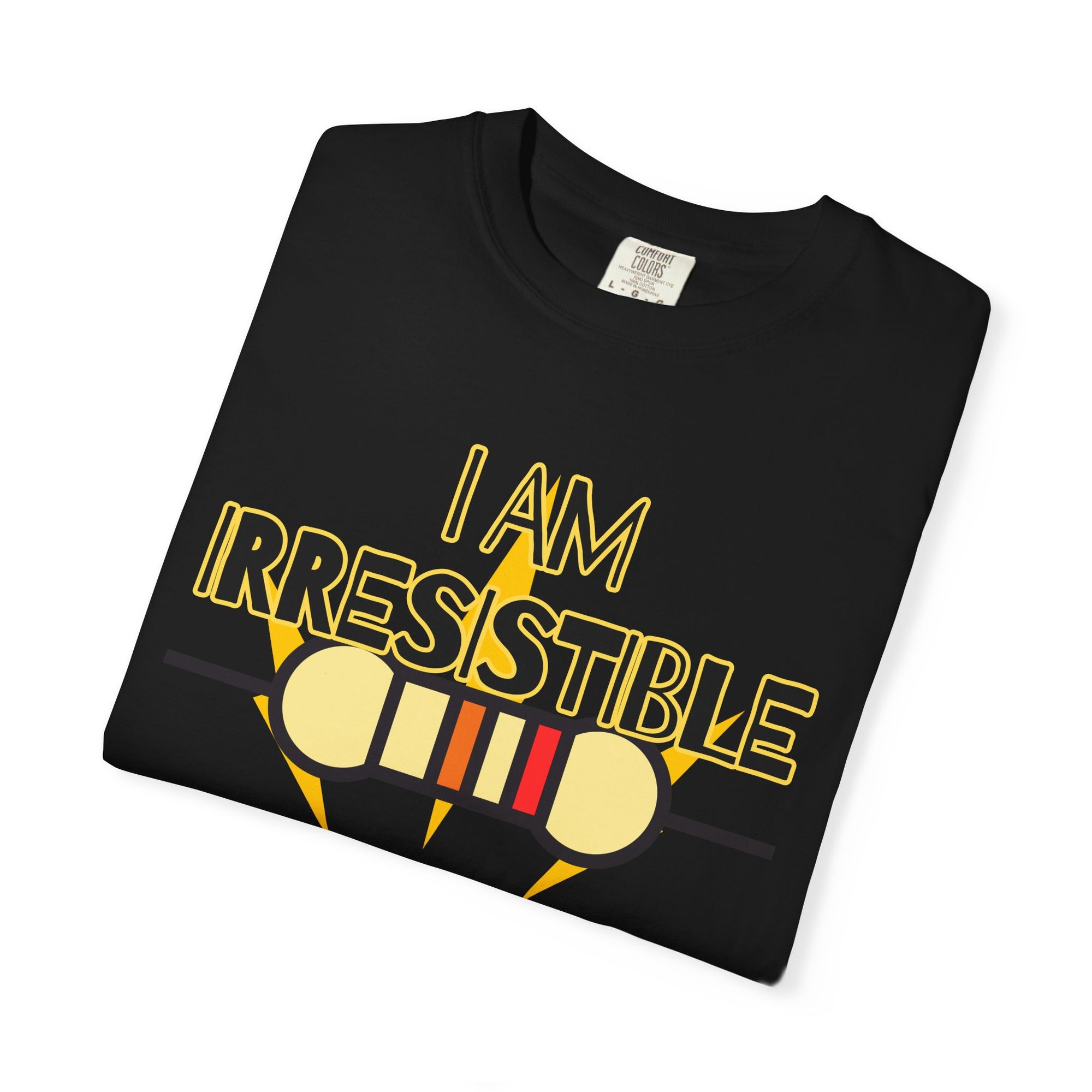I Am Irresistible Graphic Tee Shirt