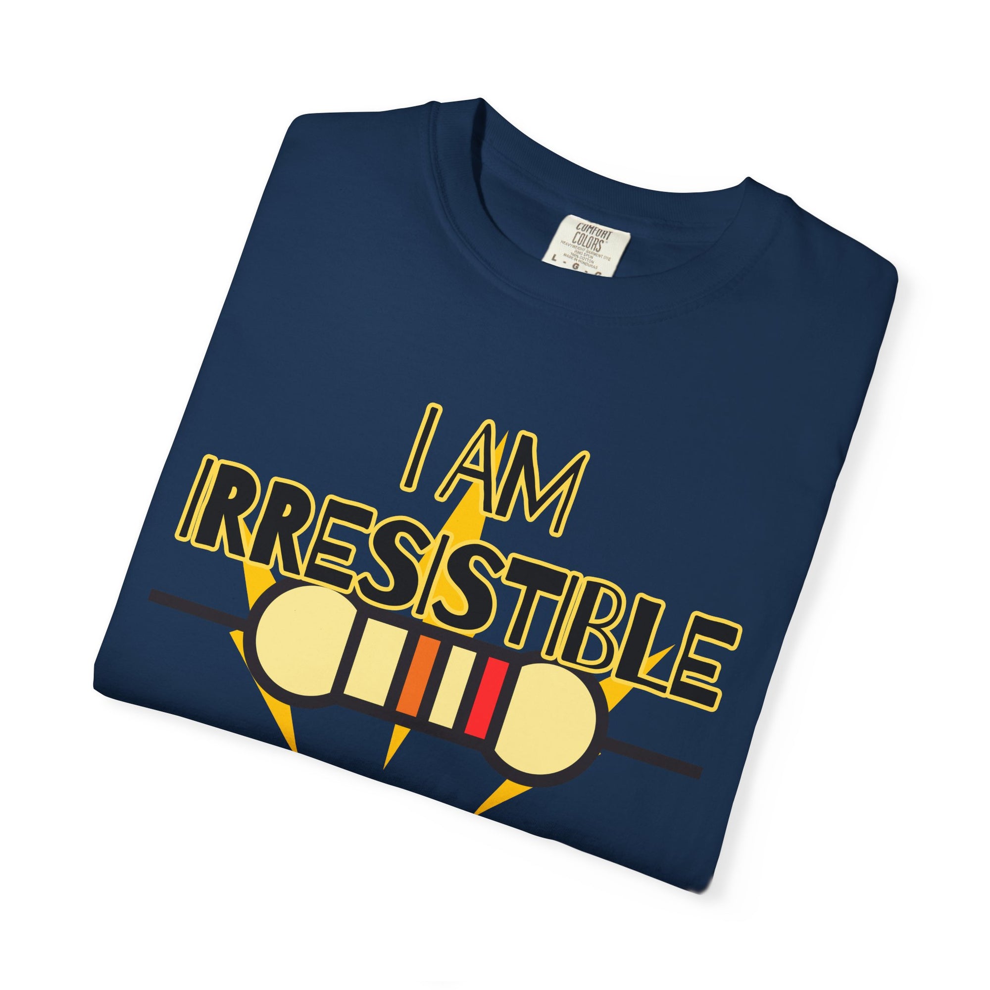 I Am Irresistible Graphic Tee Shirt